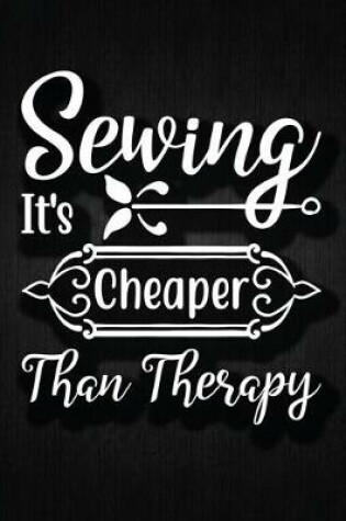 Cover of Sewing, it's cheaper than therapy