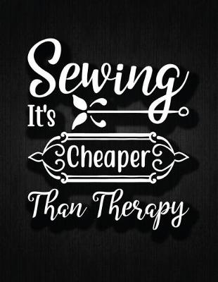 Book cover for Sewing, it's cheaper than therapy