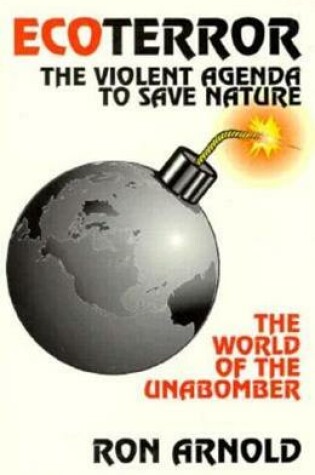 Cover of EcoTerror: The Violent Agenda to Save Nature