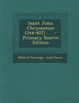 Book cover for Saint John Chrysostom (344-407) ... - Primary Source Edition