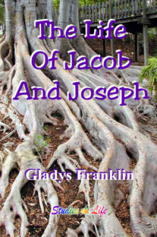 Cover of The Life of Jacob and Joseph