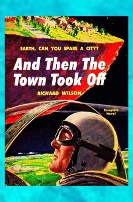 Book cover for And Then The Town Took Off