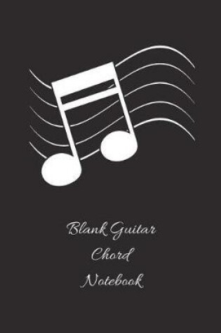 Cover of Blank Guitar Chord Notebook