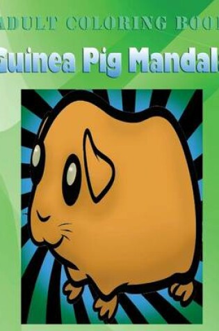 Cover of Adult Coloring Book: Guinea Pig Mandala
