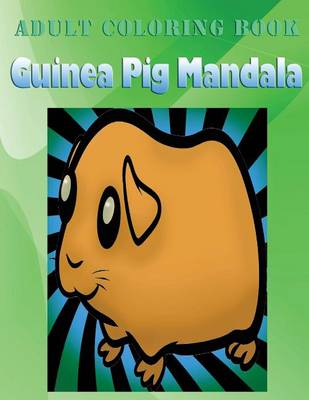 Book cover for Adult Coloring Book: Guinea Pig Mandala