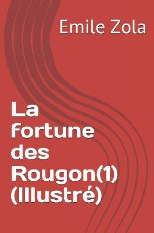 Cover of La fortune des Rougon(1) (Illustre)
