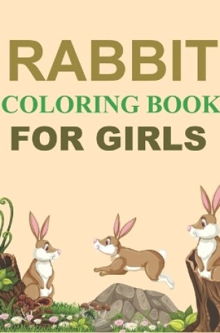 Cover of Rabbit Coloring Book For Girls