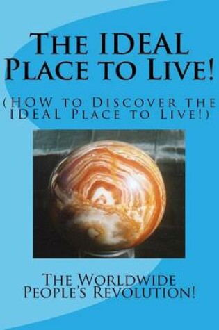 Cover of The IDEAL Place to Live!