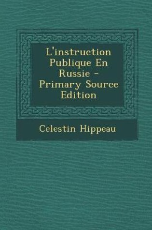 Cover of L'Instruction Publique En Russie - Primary Source Edition