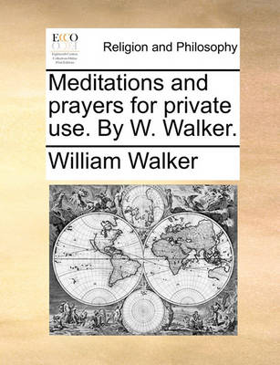 Book cover for Meditations and Prayers for Private Use. by W. Walker.