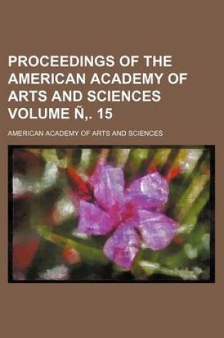 Cover of Proceedings of the American Academy of Arts and Sciences Volume N . 15