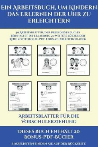 Cover of Arbeitsblätter für die Vorschulerziehung (Ein Arbeitsbuch, um Kindern das Erlernen der Uhr zu erleichtern)