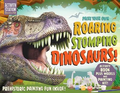 Book cover for Paint Your Own Roaring Stomping Dinosaurs!