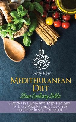 Book cover for Mediterranean Diet Slow Cooking Bible