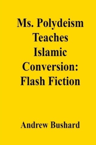 Cover of Ms. Polydeism Teaches Islamic Conversion