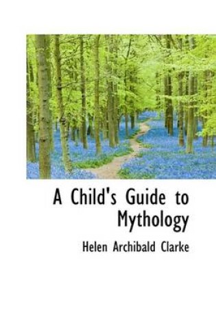 Cover of A Child's Guide to Mythology