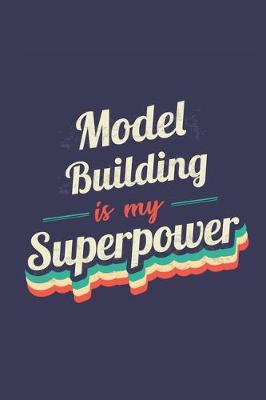 Book cover for Model Building Is My Superpower