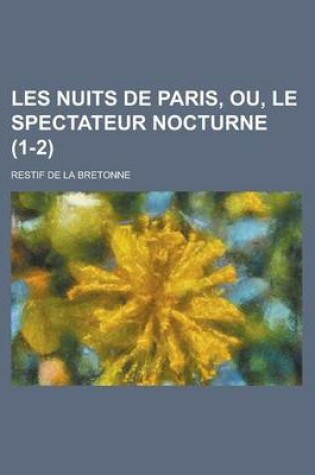 Cover of Les Nuits de Paris, Ou, Le Spectateur Nocturne (1-2)