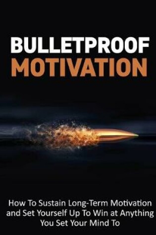 Cover of Bulletproof Motivation