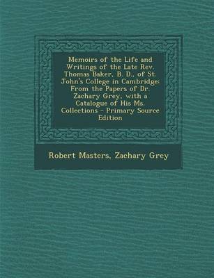 Book cover for Memoirs of the Life and Writings of the Late REV. Thomas Baker, B. D., of St. John's College in Cambridge