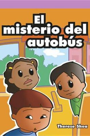 Cover of El Misterio del Autobus (the School Bus Mystery)