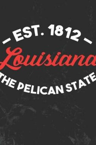 Cover of Louisiana The Pelican State Est 1812