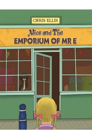 Cover of Alice and The Emporium of Mr E