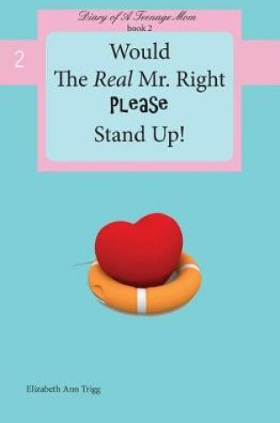 Cover of Would The Real Mr. Right Please Stand Up!