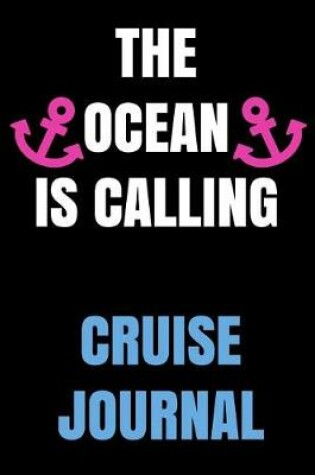 Cover of The Ocean Is Calling Cruise Journal