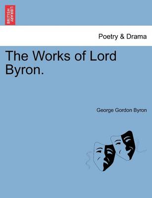 Book cover for The Works of Lord Byron. Vol. VI.