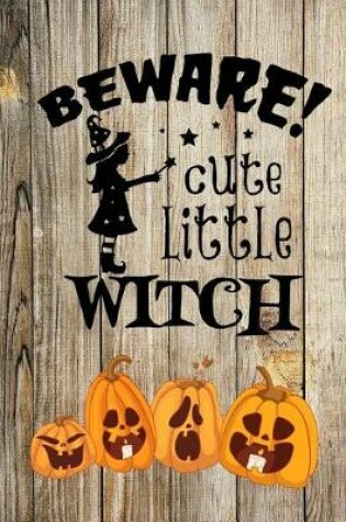 Cover of Beware Cute Little Witch