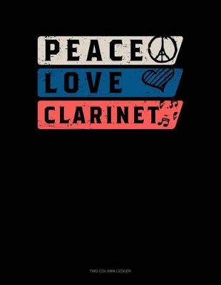 Cover of Peace Love Clarinet