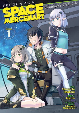 Book cover for Reborn as a Space Mercenary: I Woke Up Piloting the Strongest Starship! (Manga) Vol. 1