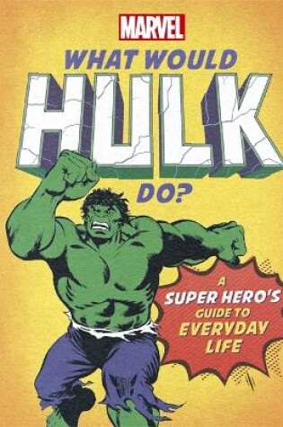 Cover of What Would Hulk Do?