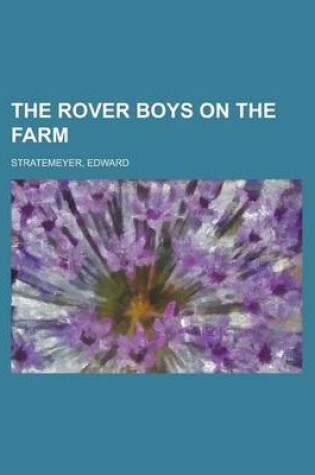 Cover of The Rover Boys on the Farm