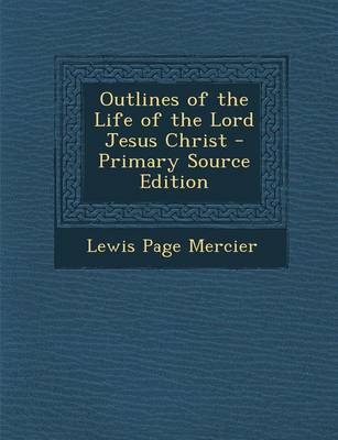 Book cover for Outlines of the Life of the Lord Jesus Christ