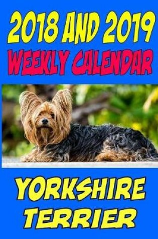 Cover of 2018 and 2019 Weekly Calendar Yorkshire Terrier