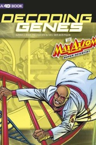 Cover of Decoding Genes with Max Axiom, Super Scientist: 4D an Augmented Reading Science Experience (Graphic Science 4D)
