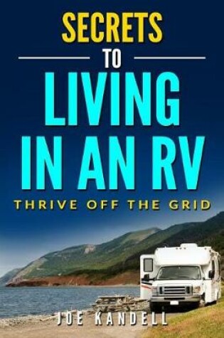 Cover of Secrets to Living in an RV