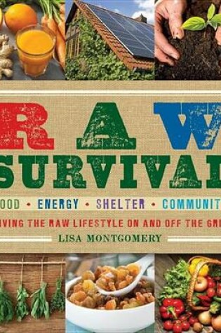 Cover of Raw Survival: Living the Raw Lifestyle on and Off the Grid