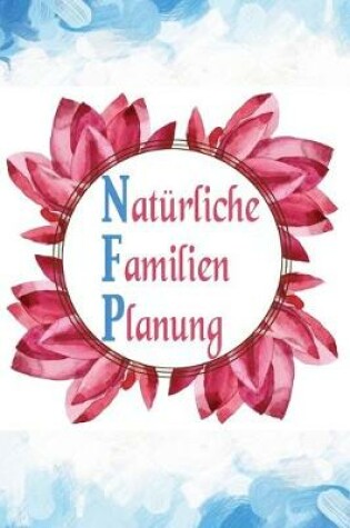 Cover of Natürliche Familien Planung