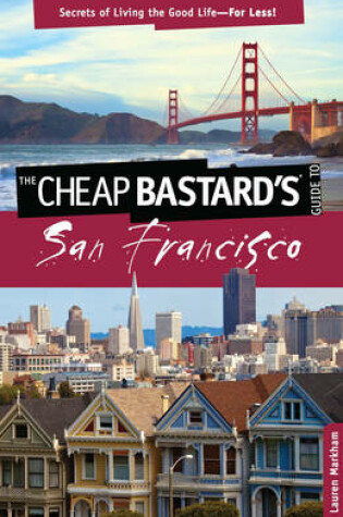 Cover of Cheap Bastard's(r) Guide to San Francisco