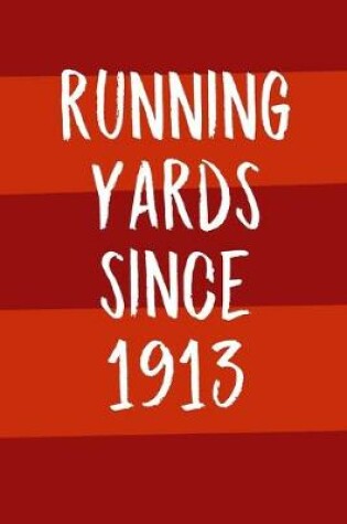 Cover of Running Yards Since 1913