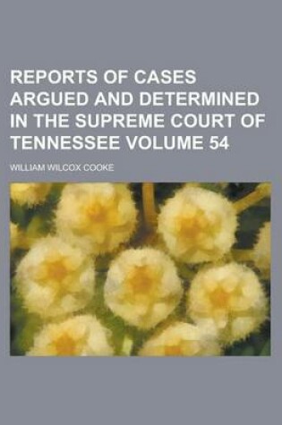 Cover of Reports of Cases Argued and Determined in the Supreme Court of Tennessee Volume 54