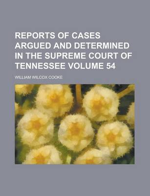 Book cover for Reports of Cases Argued and Determined in the Supreme Court of Tennessee Volume 54