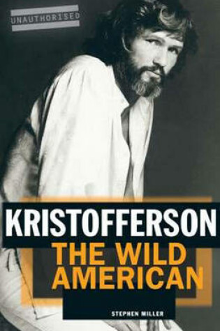 Cover of Kris Kristofferson: The Wild American