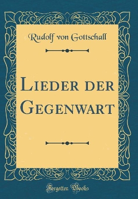 Book cover for Lieder Der Gegenwart (Classic Reprint)