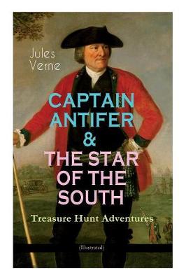 Book cover for CAPTAIN ANTIFER & THE STAR OF THE SOUTH - Treasure Hunt Adventures (Illustrated)