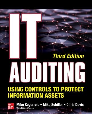 Book cover for IT Auditing Using Controls to Protect Information Assets, Third Edition