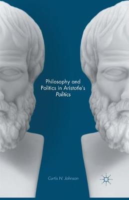 Book cover for Philosophy and Politics in Aristotle S Politics